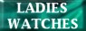 LADIES WATCHES